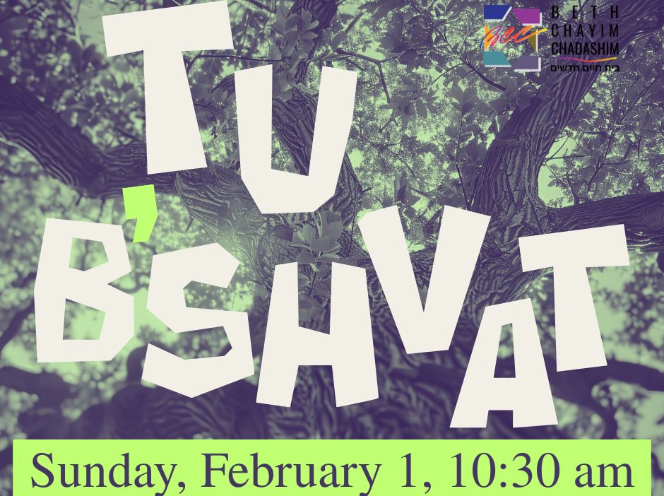 🌳 Tu B'Shvat 🌳
Sunday, February 1, 10:30 am

Join us for a gentle nature walk as we celebrate the birthday of trees! Tu B’shvat snacks (fruits and nuts) will be provided. This event will take place at the Tree People location on Mulholland in Coldwater Canyon.

For RSVP and directions, go to forms.gle/3XEb6oQsrEooPRZ2A

#BCC #BethChayimChadashim #LGBT #LGBTQ #LGBTQIA #GayJews #LesbianJews #TransJews #QueerJews #JewishLA #LosAngeles #TuBShvat #TuBiShvat #NewYearOfTheTrees