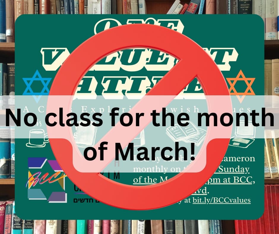 Reminder: the monthly "One Value at a Time: A Class Exploring Jewish Values" will NOT take place during the month of March! Please join us for the next class in April!

#BCC #BethChayimChadashim #LGBT #LGBTQ #LGBTQIA #GayJews #LesbianJews #TransJews #QueerJews #JewishLA #LosAngeles