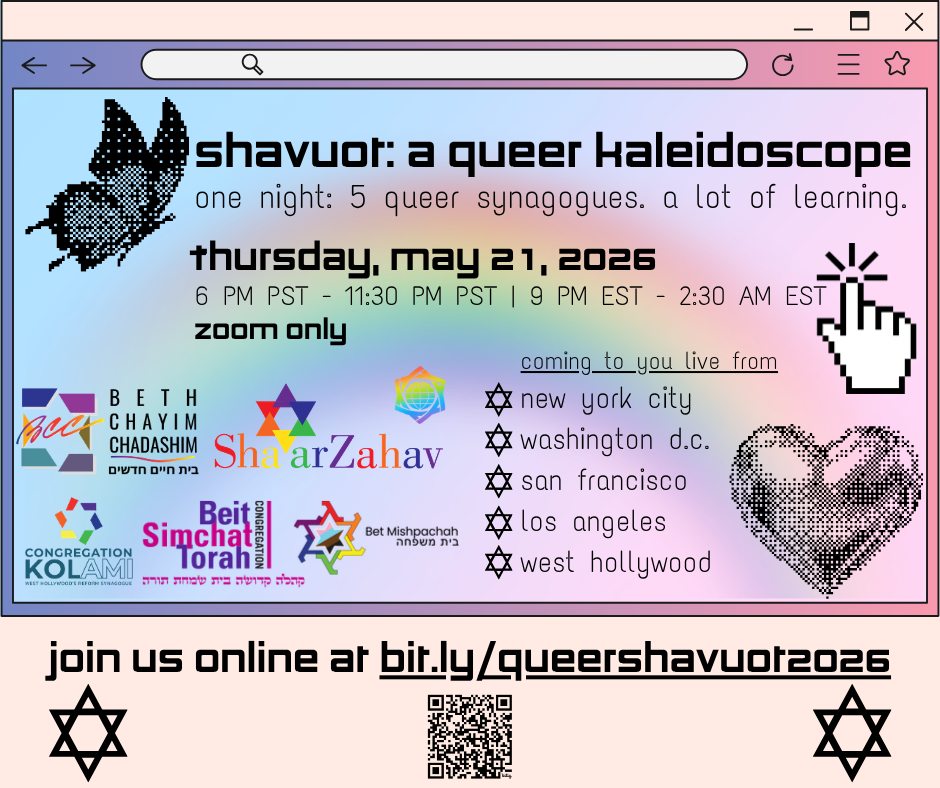 💜💙💚💛🧡❤️
Shavuot: A Queer Kaleidoscope
Thursday, May 21, 
6 pm PST | 9 pm EST
💜💙💚💛🧡❤️

Join us on Zoom for a late night Shavuot study session with Queer shuls from across the United States!

➡️ Register for the Zoom at bit.ly/queershavuot2026

@shaarzahav | @kolamiweho | @betmishpachah | @cbst_nyc | @worldlgbtqjews 

#BCC #BethChayimChadashim #LGBT #LGBTQIA #GayJews #LesbianJews #TransJews #QueerJews #JewishLA #LosAngeles #Shavuot #Shavuos #TikkunLeilShavuot